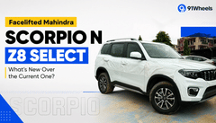 Facelifted Mahindra Scorpio N Z8 Select: What's New Over the Current One?